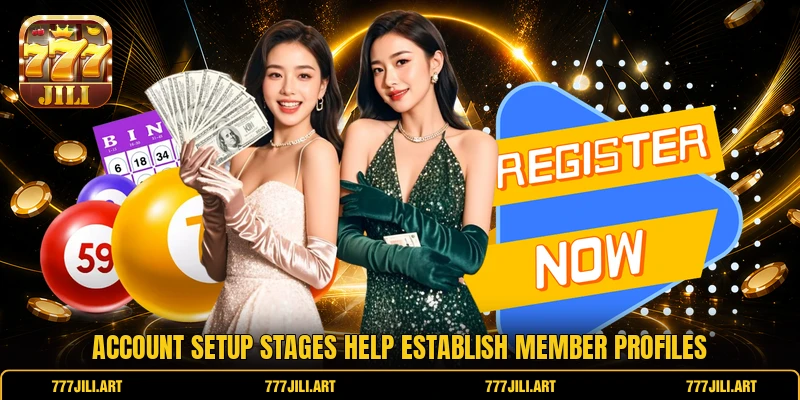 Account setup stages help establish member profiles