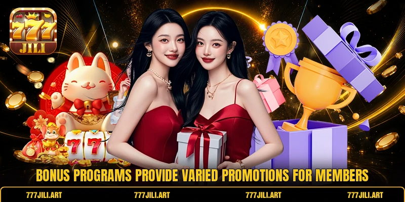 Bonus programs provide varied promotions for members