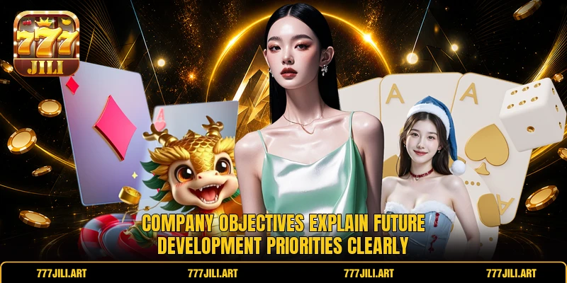 Company objectives explain future development priorities clearly