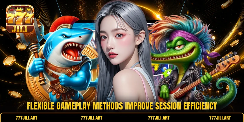 Flexible gameplay methods improve session efficiency