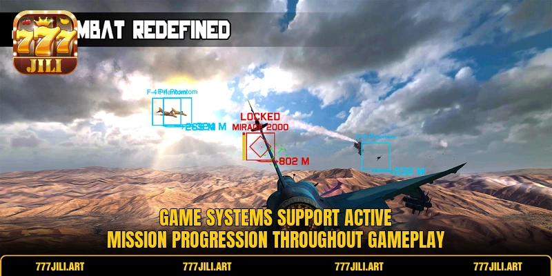 Game systems support active mission progression throughout gameplay