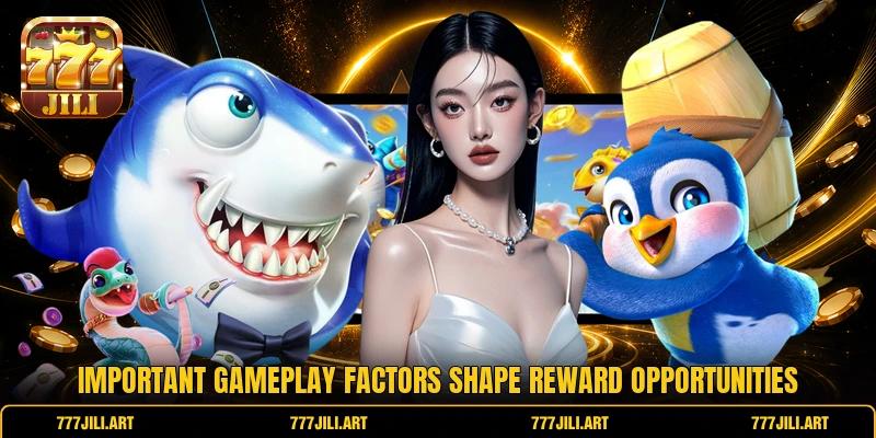 Important gameplay factors shape reward opportunities
