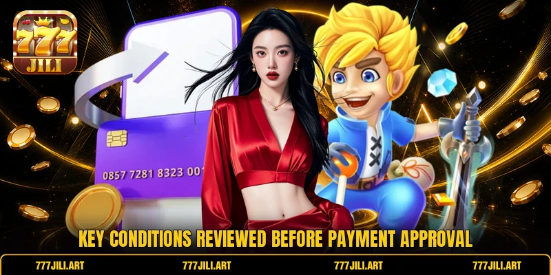 Key conditions reviewed before payment approval