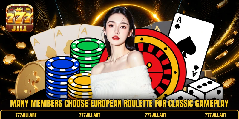 Many members choose European Roulette for classic gameplay