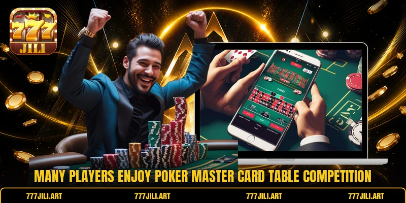 Many players enjoy Poker Master card table competition