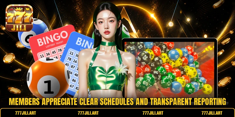 Members appreciate clear schedules and transparent reporting