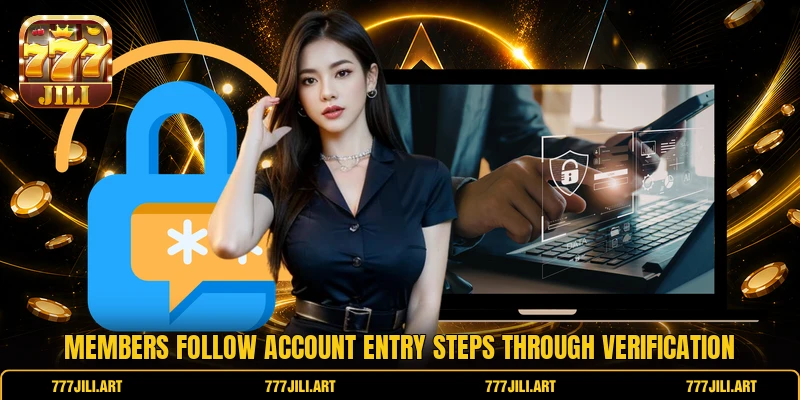 Members follow account entry steps through verification