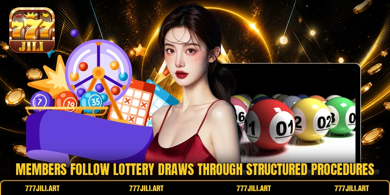 Members follow lottery draws through structured procedures