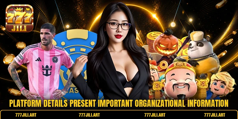 Platform details present important organizational information