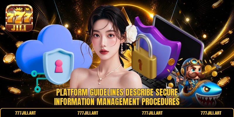 Platform guidelines describe secure information management procedures