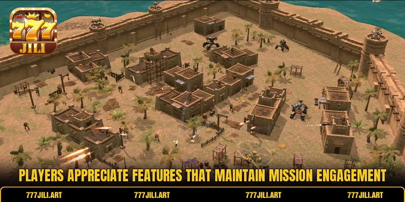 Players appreciate features that maintain mission engagement