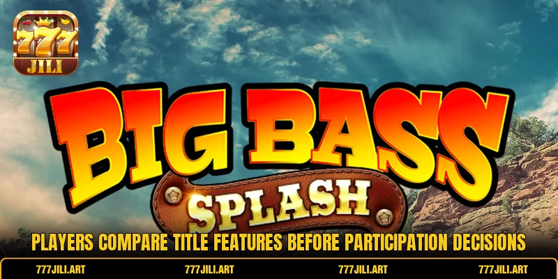 Players compare title features before participation decisions