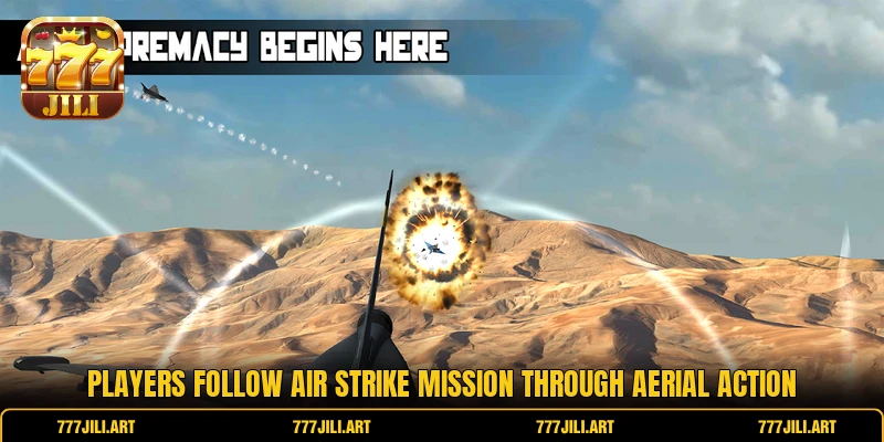 Players follow Air Strike Mission through aerial action