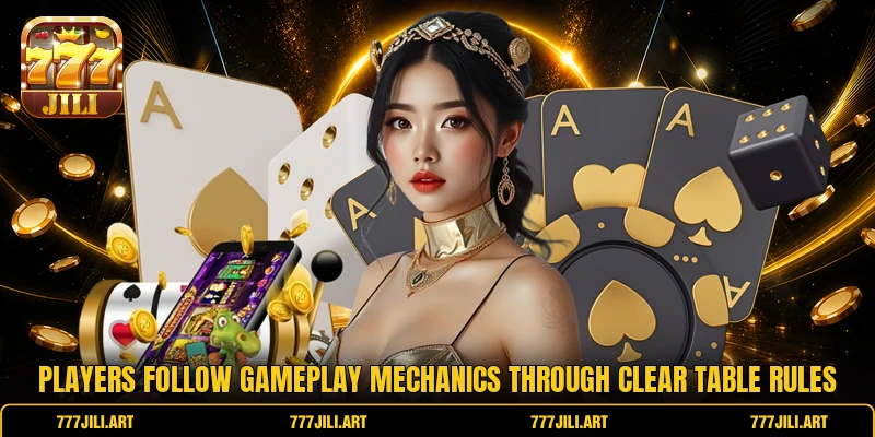 Players follow gameplay mechanics through clear table rules