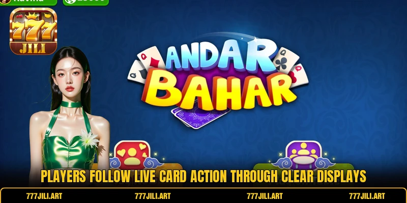 Players follow live card action through clear displays