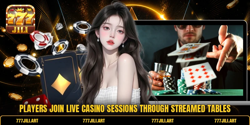 Players join live casino sessions through streamed tables