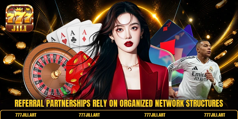 Referral partnerships rely on organized network structures